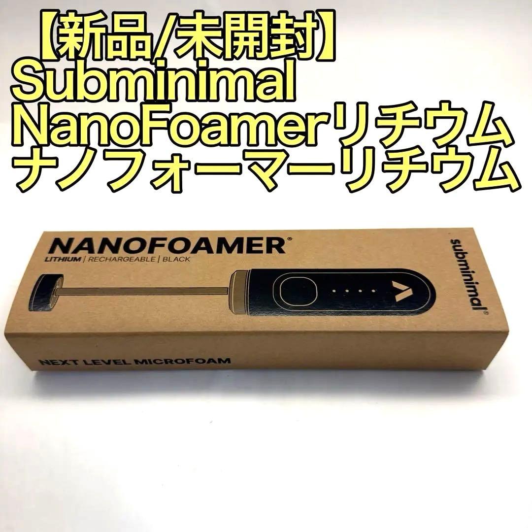 Subminimal NanoFoamerリチウム